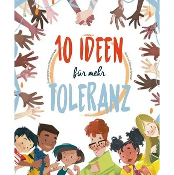 10 Ideen für mehr Toleranz - Fornasari, Eleonora