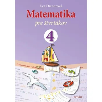 Matematika Matematika pre štvrtákov - Eva Dienerová