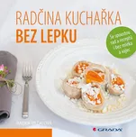 Radčina kuchařka bez lepku: Se spoustou…