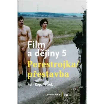 Umění Film a dějiny 5 - Perestrojka/přestavba