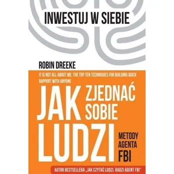 Jak zjednać sobie ludzi. Metody agenta FBI - Stauth, Cameron; Dreeke, Robin