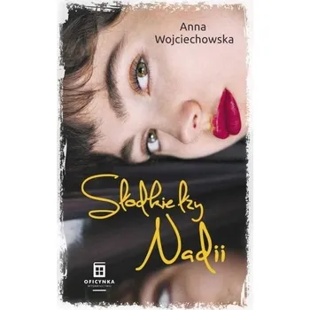 První čtění Słodkie łzy Nadii - Wojciechowska Anna