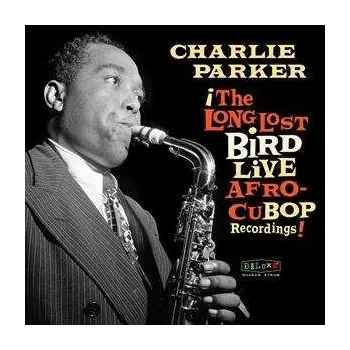 Zahraniční hudba 2LP Charlie Parker: The Long Lost Bird Live Afro-Cubop Recordings 2023 RSD High Quality 180g Vinyl