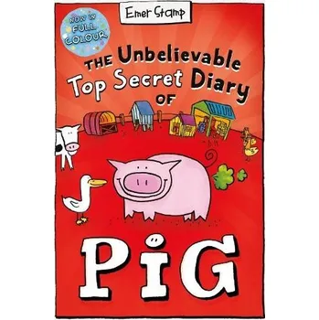 Kniha Unbelievable Top Secret Diary of Pig: Colour Edition - Stamp, Emer