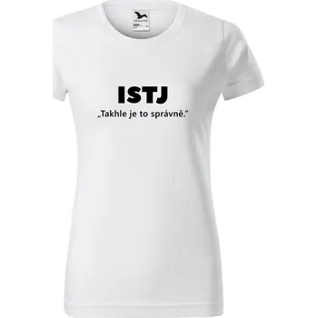 Dámské tričko Dámské tričko - ISTJ-Takhle je to správně Barva: Bílá, Velikost: M