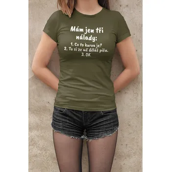 Dámské tričko Dámské tričko Mám jen tři nálady Barva: Khaki, Velikost: XL