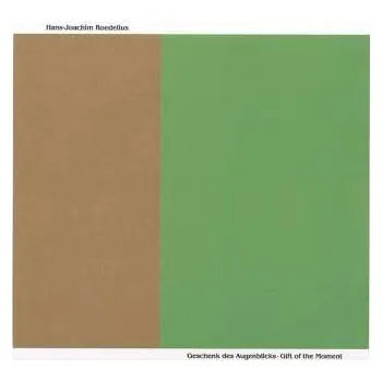 Zahraniční hudba CD Hans-Joachim Roedelius: Geschenk Des Augenblicks = Gift Of The Moment 2011