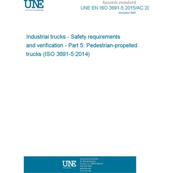 UNE EN ISO 3691-5:2015/AC:2016 Industrial trucks - Safety requirements and verification - Part 5: Pedestrian-propelled trucks (ISO 3691-5:2014) Španělsky Tisk