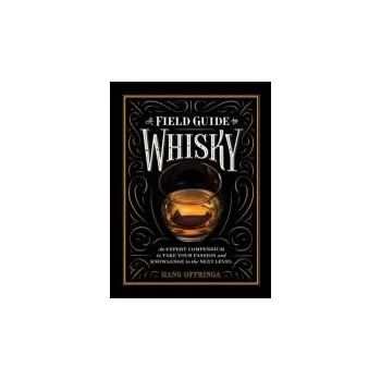Field Guide to Whisky - Offringa, Hans
