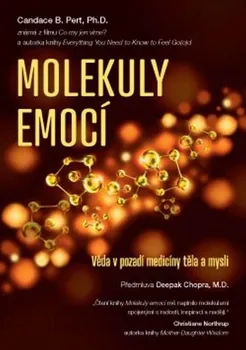 Osobní rozvoj Molekuly emocí: Věda v pozadí medicíny těla a mysli - Candace B. Pert (2016, brožovaná)