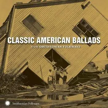Zahraniční hudba CD Various: Classic American Ballads (From Smithsonian Folkways) 2015