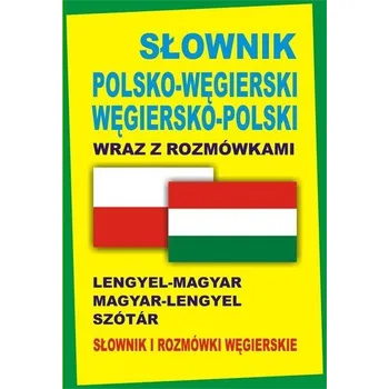 Cizí jazyk Słownik polsko-węgierski węgiersko-polski wraz z rozmówkami Słownik i rozmówki węgierskie - Kornatowski Paweł