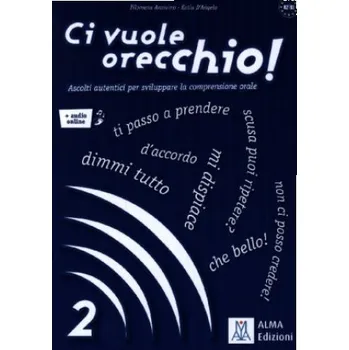 Cizojazyčná kniha Ci vuole orecchio!: Ascolti autentici per sviluppare la comprensione orale / Buch mit Audios online - Band 2 – Filomena Anzivino,Katia D'Angelo (IT)