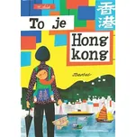 To je Hongkong - Miroslav Šašek (2016,…