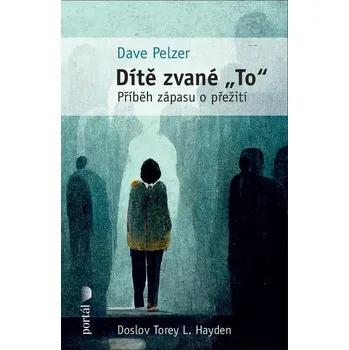 Kniha Dítě zvané "To" - Dave Pelzer (E-Kniha)