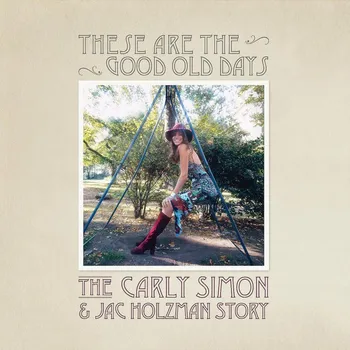 Zahraniční hudba Carly Simon : These Are The Good Old Days: The Carly Simon and Jac Holzman Story CD