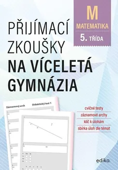 Matematika Přijímací zkoušky na víceletá gymnázia: Matematika - Stanislav Sedláček (2023, brožovaná)