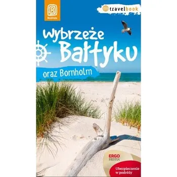 Wybrzeże Bałtyku i Bornholm. Przewodnik - Bażela Magdalena, Zralek Peter