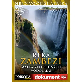 DVD film DVD Řeka Zambezi: matka Viktoriiných vodopádů (Nejdivočejší Afrika)