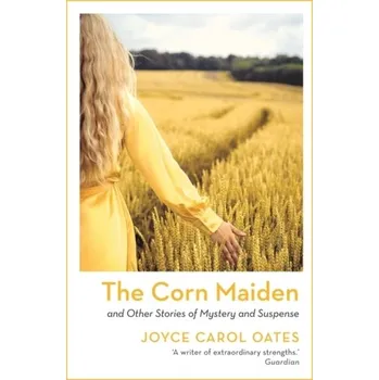The Corn Maiden - Joyce Carol Oates [EN] (2022, Měkká, Head of Zeus)