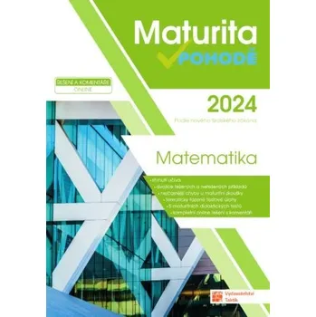 Matematika Maturita v pohodě 2024: Matematika - Nakladatelství Taktik (2023, brožovaná)