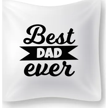 Dekorativní polštářek Polštářek - Best dad ever