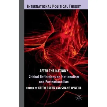 After the Nation?: Critical Reflections on Nationalism and Postnationalism – K. Breen,S. O'Neill (EN)