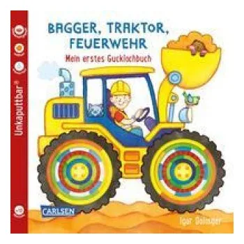 První čtění Baby Pixi (unkaputtbar) 115: Bagger, Traktor, Feuerwehr – Igor Dolinger (DE)