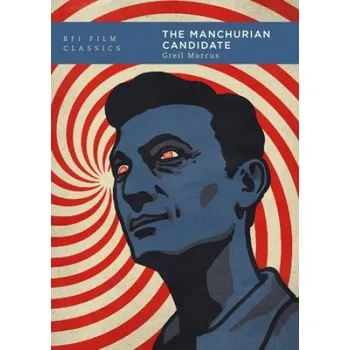 Učebnice Manchurian Candidate – Marcus,Greil (Writer and cultural critic,USA) (EN)