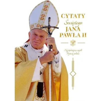 Cytaty św. Jana Pawła II