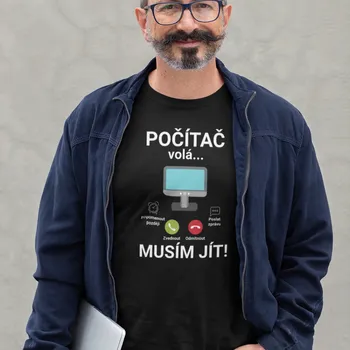 Žertovný předmět Počítač volá - musím jít - pánské tričko s potiskem