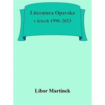 Kniha Literatura Opavska v letech 1990–2023 Ekniha