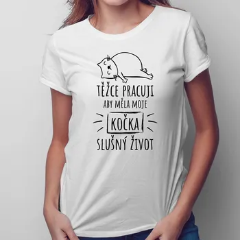 Žertovný předmět Těžce pracuji - kočka - dámské tričko s potiskem