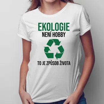 Žertovný předmět Ekologie není hobby - dámské tričko s potiskem