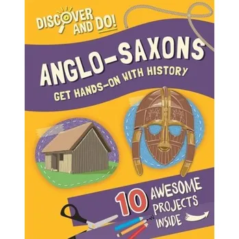Cestování Discover and Do: Anglo-Saxons - Lacey, Jane [EN] (2022, Soft, Hachette Children's Group)