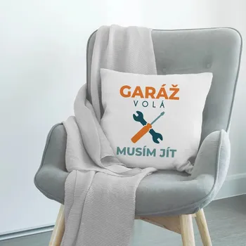 Žertovný předmět Garáž volá, musím jít - polštář s potiskem