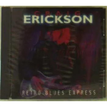 Zahraniční hudba CD Craig Erickson: Retro Blues Express 1994