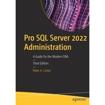 Cizojazyčná kniha Pro SQL Server 2022 Administration - Carter, Peter A.