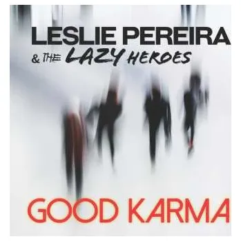 Zahraniční hudba CD Leslie Pereira And The Lazy Heroes: Good Karma 2022