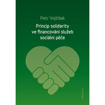 Kniha Princip solidarity ve financování služeb sociální péče