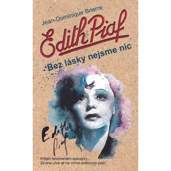 Kniha Edith Piaf: Bez lásky nejsme nic