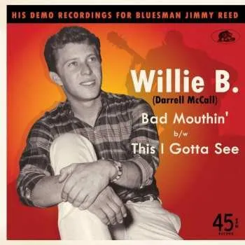 Zahraniční hudba SP Willie B.: Bad Mouthin' / This I Gotta See LTD 2017 Limited Edition Vinyl