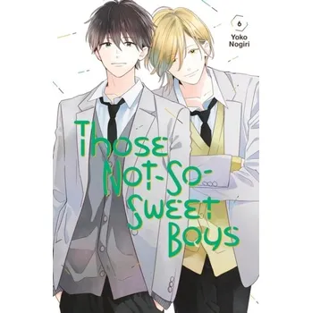 Those Not-So-Sweet Boys 6 - Nogiri, Yoko