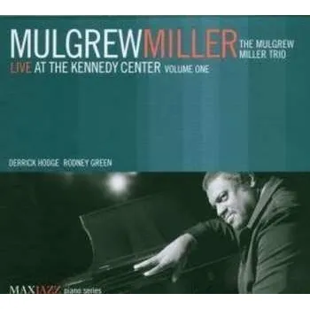 Zahraniční hudba CD Mulgrew Miller: Live At The Kennedy Center Volume One 2007