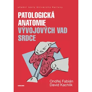 Kniha Patologická anatomie vývojových vad srdce