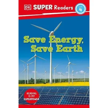 Anglický jazyk DK Super Readers Level 4 Save Energy, Save Earth - DK