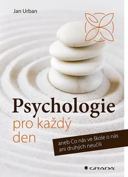 Kniha Psychologie pro každý den: Co nás ve škole o nás ani druhých neučili - Jan Urban (2023) [E-kniha]