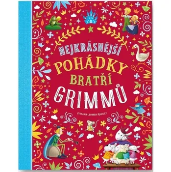 Pohádka Nejkrásnější pohádky bratří Grimmů - Stefania Leonardi Hartley (2023, pevná)