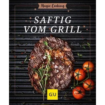 Saftig vom Grill - Mangold, Matthias F.