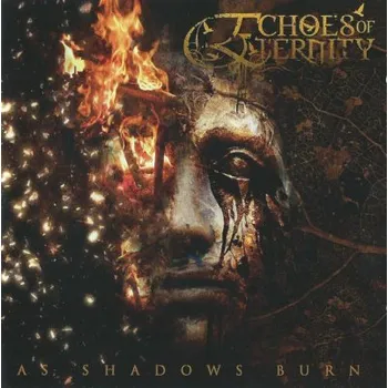 Zahraniční hudba Echoes Of Eternity - As Shadows Burn (CD, MASCD0655)